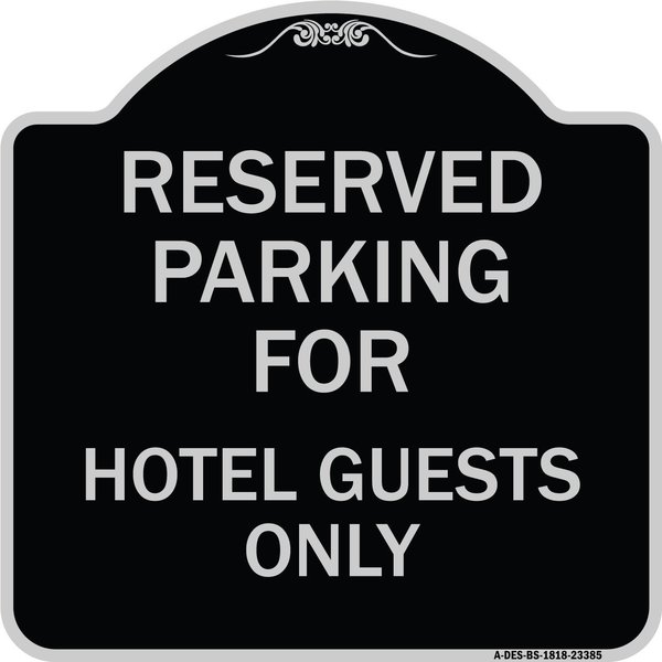 Signmission Parking Reserved for Hotel Guests Heavy-Gauge Aluminum Architectural Sign, 18" x 18", BS-1818-23385 A-DES-BS-1818-23385